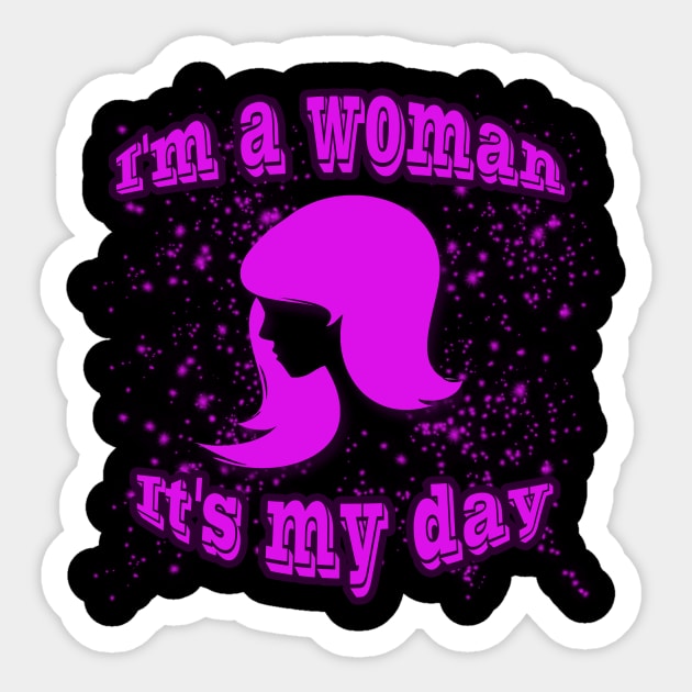 I'm a woman it's my day Sticker by PharaohCloset